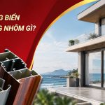 KINH NGHIỆM CHỌN NHÔM HỆ CHỐNG GỈ, BỀN MÀU CHO NHÀ VÙNG BIỂN