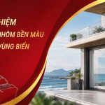 KINH NGHIỆM CHỌN NHÔM HỆ CHỐNG GỈ, BỀN MÀU CHO NHÀ VÙNG BIỂN